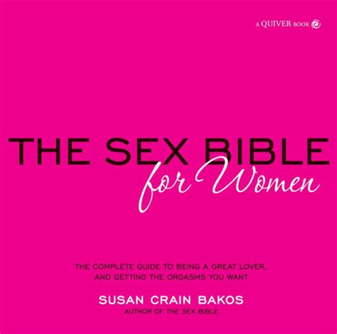 Sex Bible For Women The Complete Guide To Being A Great Lover And