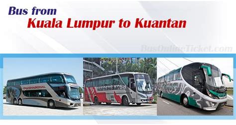Your kuantan to kl bus time will vary, but buses leave throughout the day. Kuala Lumpur to Kuantan buses from RM 23.00 ...
