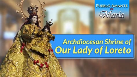Archdiocesan Shrine Of Our Lady Of Loreto Youtube