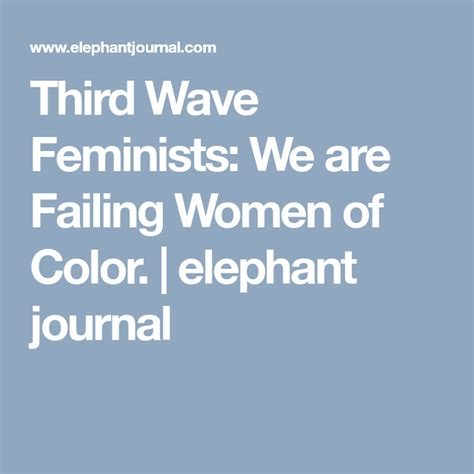 Third Wave Feminists We Are Failing Women Of Color Elephant Journal