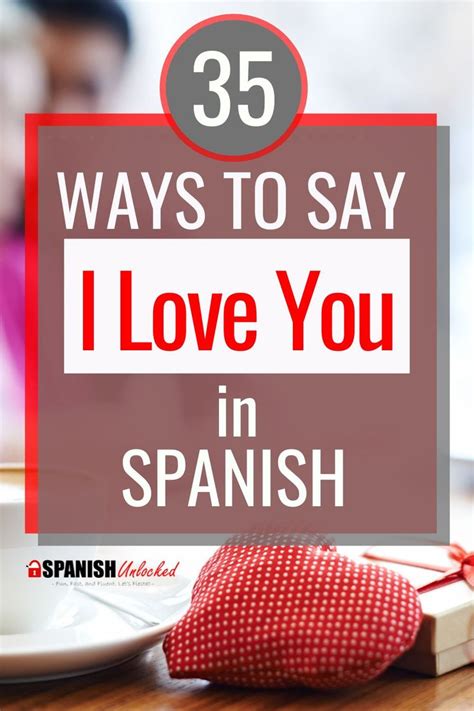 Do You Need To Know How To Say I Love You In Spanish 35 Romantic