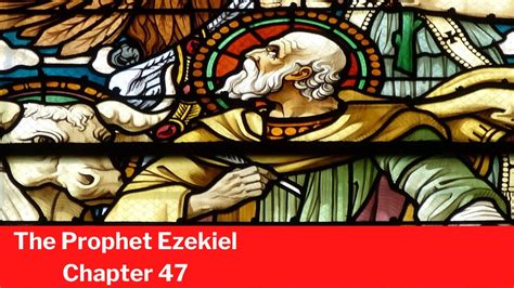 The Bible The Book Of Ezekiel Chapter 47 Youtube