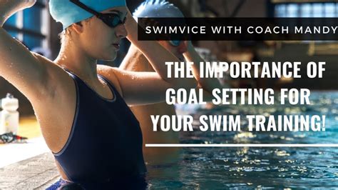 The Importance Of Goal Setting For Your Swim Training Swimvice