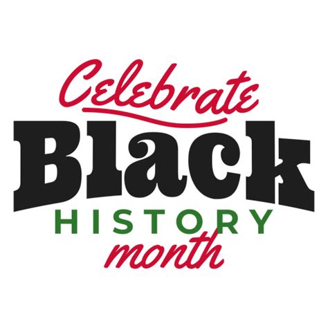 Celebrate Black History Month Sticker Transparent Png