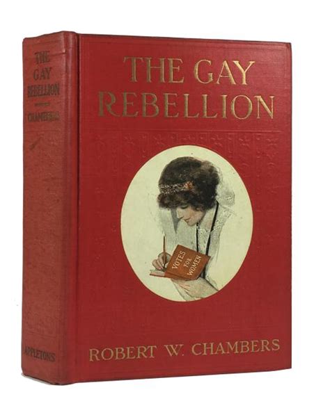 the gay rebellion by chambers robert w near fine hardcover 1913 1st ed mcblain books abaa