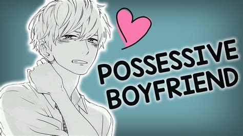 Asmr Possessive Boyfriend Roleplay Youtube
