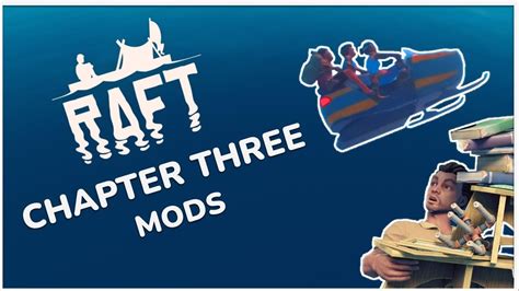 The Best Mods For Raft Chapter 3 Raft Mod Showcase Youtube