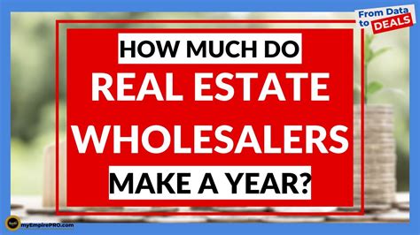 How Much Do Real Estate Wholesalers Make A Year Myempirepro