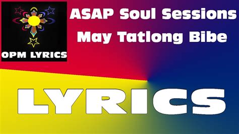 Asap Soul Sessions May Tatlong Bibe Lyrics Youtube
