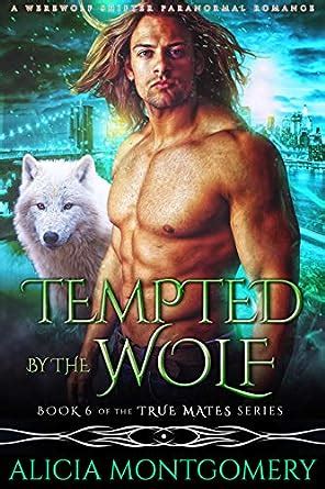 Tempted By The Wolf A Werewolf Shifter Paranormal Romance True Mates Book Kindle Edition