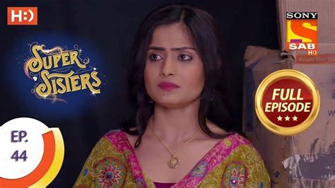 Super Sisters Ep 44 Full Episode 4th October 2018 Youtu