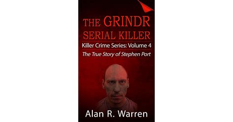 The Grindr Serial Killer The True Story Of Stephen Port By Alan R Warren