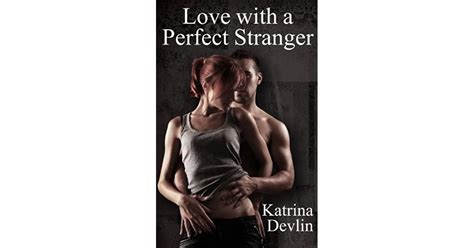 Love With A Perfect Stranger By Katrina Devlin