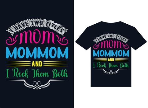 I Have Two Titles Mom Mom And Rock Them Both T Shirt Design Typography Vector 8414698 Vector Art