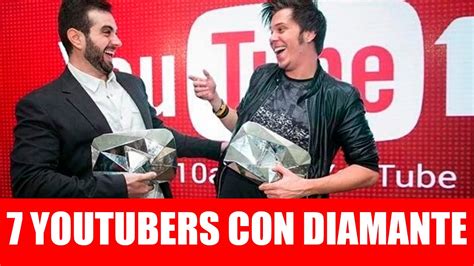 Top 7 Youtubers Con BotÓn Placa De Diamante Youtube