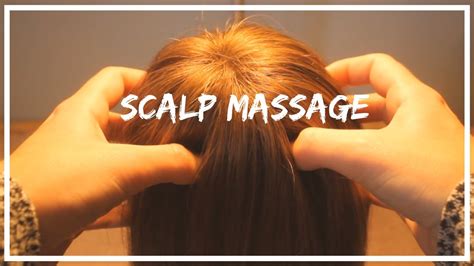 Asmr Sleepy Scalp Massage And Head Scratching No Talking Youtube