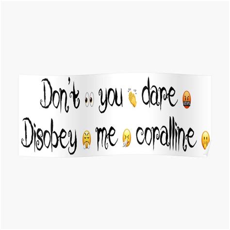 Dont You Dare Disobey Me Coralline Poster By Hogwarts Art Redbubble