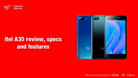 Global Itel A35 Phone Review Features And Specs Carlcare