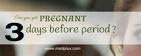 Can You Get Pregnant 3 Days Before Your Period After Sex Free Hot