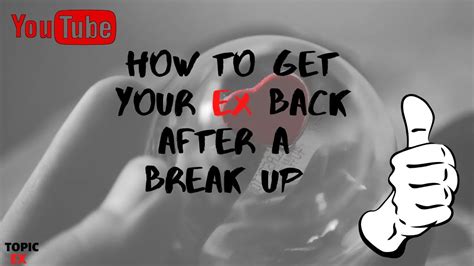 Use these ideas and modify them to fit your situation and style: How To Get Your Ex Back After A Break up. - YouTube