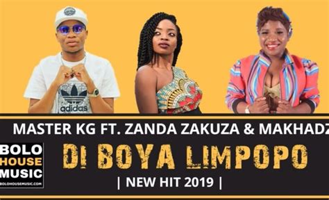 Master Kg Feat Zanda Zakuza And Makhadzi Di Boya Limpopo Download Mp3
