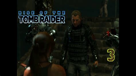 Rise Of The Tomb Raider Playthrough Part 3 Trinity Youtube