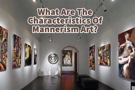 What Are The Characteristics Of Mannerism Art Anita Louise Art