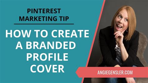 Pinterest Marketing Tip 12 How To Create A Branded Pinterest Profile
