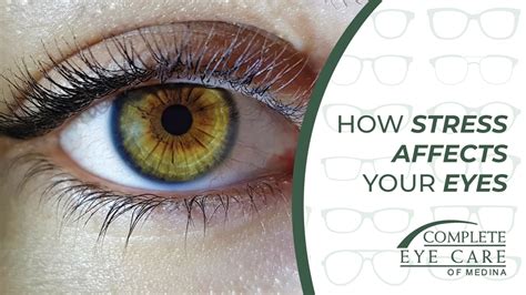 How Stress Affects Your Eyes Complete Eye Care Of Medina