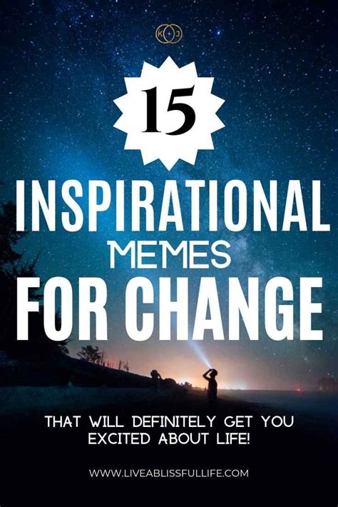 15 Inspirational Memes About Change That Will Get You Excited About