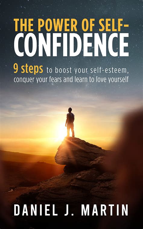 The Power Of Self Confidence 9 Steps To Boost Your Self Esteem