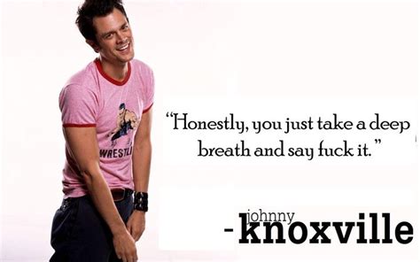 Johnny Knoxville Funny Quotes Quotesgram
