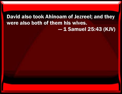 1 Samuel 2543 David Also Took Ahinoam Of Jezreel And They Were Also