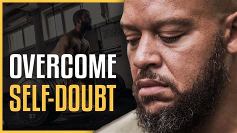 overcome self doubt training and motivational video elliott hulse youtube