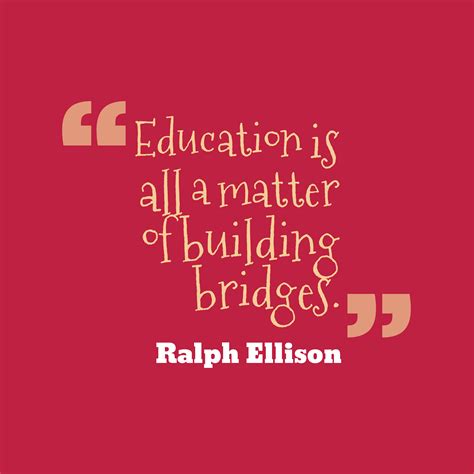 Find the best education is key quotes, sayings and quotations on picturequotes.com. Ralph Ellison quote about education.