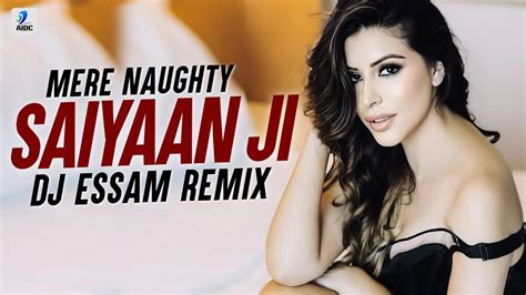 Saiyaan Ji Remix Dj Essam Yo Yo Honey Singh Neha Kakkar Nushrat Bharucha Youtube