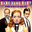 Bang Bang Baby (Original Motion Picture Soundtrack) - Amazon.co.uk