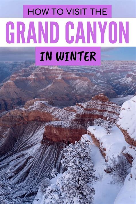 Yes You Can Visit The Grand Canyon In The Winter Visiting The Grand