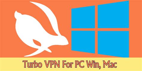 Turbo Vpn For Pc Windows 1087 6432bit Mac Download 20200204