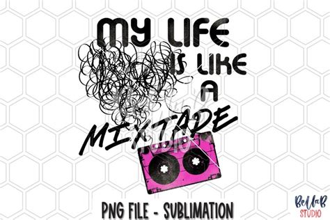 My Life Is Like A Mixtape Retro Sublimation Design