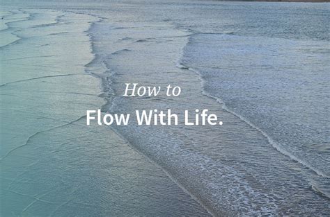 How To Flow With Life Daniëlle Van De Kemenade Life Flow How Are