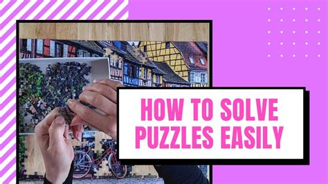How To Solve A Jigsaw Puzzle Quickly Tips Tricks And Instructions