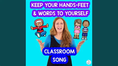 Keep Your Hands Feet And Words To Yourself Classroom Song Youtube