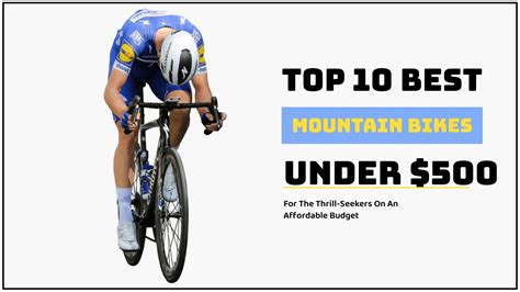 Top 10 Best Mountain Bikes Under 500 2024 Buyers Guide