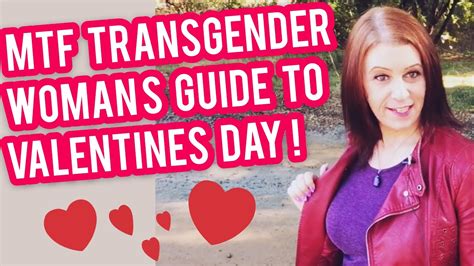 Mtf Transgender Womans Guide To Valentines Day Youtube