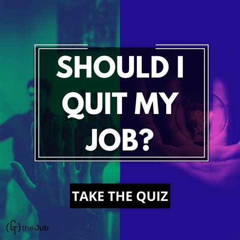 Should I Quit My Job Quiz I Quit I Quit My Job Quitting Job