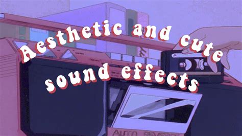 Aesthetic And Cute Sound Effects Pack For Edits No Copyright Youtube