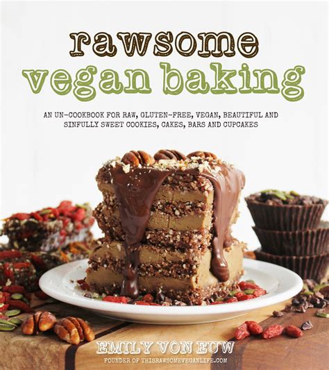 This Rawsome Vegan Life Sneakpeak Into My Cookbook Rawsome Vegan Baking