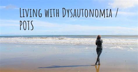Living With Dysautonomia Pots How To Live With Dysautonomia Pots