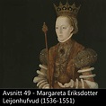 49. Margareta Eriksdotter Leijonhufvud (1536-1551)